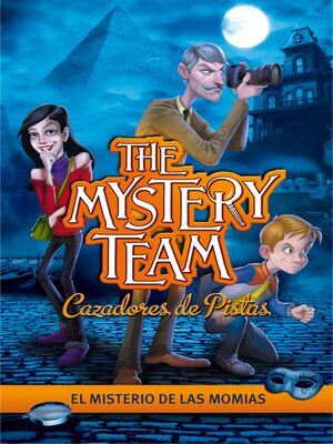 cover image of El misterio de las momias (The Mystery Team. Cazadores de pistas 1)